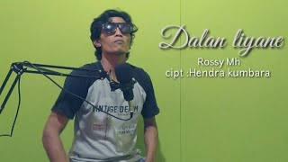 Dalan liyane Hendra Kumbara (Rossy Mh. cover)
