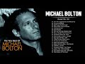 Micheal Bolton Greatest Hits Full Alum - Best Songs Of Michael Bolton Playlist 2021