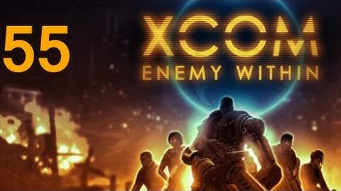 ➜ XCOM: Enemy Within Let