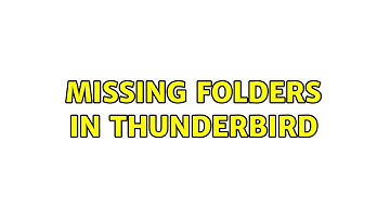 Missing folders in Thunderbird