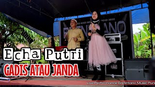 Gadis Atau Janda - Pak Gaek Ft Echa Putri || Brenntano Music - DVP