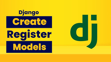 How to Create and Register Models in Django