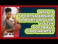Why Is Sportsmanship Important For Youth Softball Opponents? - Softball Basics and Beyond