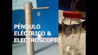 Péndulo Eléctrico | ¿Cómo hacer un electroscopio | Electricidad & Magnetismo
