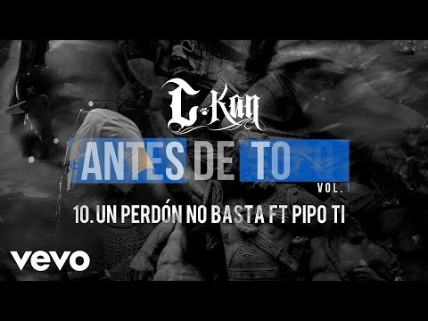 C-Kan – Un Perdon No Basta (Audio) ft. Pipo Ti mp3 ke stažení