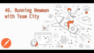40. Running Newman with Team City