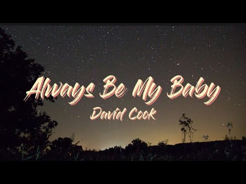 ALWAYS BE MY BABY | DAVID COOK (LYRICS) - YouTube