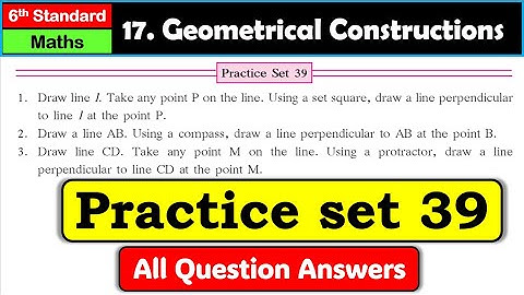 Practice set 39 | Class 6 | Geometrical Constructions | Chapter 17 | Maths | Maharashtra Board