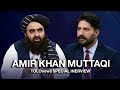 Exclusive Interview With Acting Foreign Minister Amir Khan Muttaqi