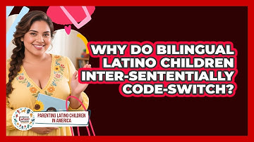 Why Do Bilingual Latino Children Inter-sententially Code-switch?