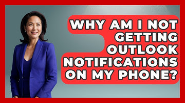 Why Am I Not Getting Outlook Notifications On My Phone? - TheEmailToolbox.com