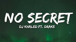 DJ Khaled - NO SECRET (Lyrics) Ft. Drake | Yeah They tryna sink they teeth in
