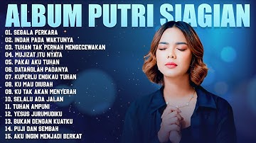 Lagu Rohani Putri Siagian Full Album Terbaik 2025 (Lirik) Lagu Rohani Kristen Terbaru 2025