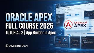 Oracle APEX Full Course 2026 -Tutorial 2 | App Builder Intro by Murtaza Shahid #DevelopersDiary
