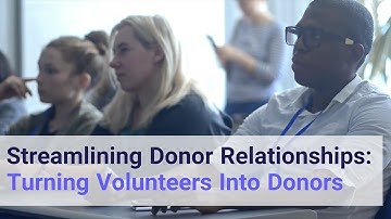 Streamlining Donor Relationships: Turning Volunteers Into Donors