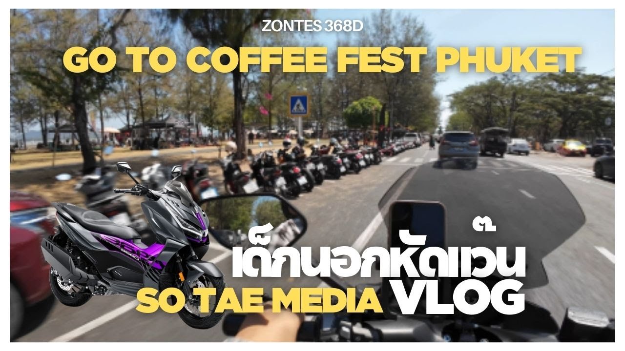 Ride Zontes 368D to a Coffee Festival in Phuket | Sip & Chill | เด็กนอกหัดแว๊น