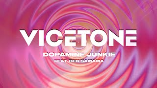 Vicetone - Dopamine Junkie (Official Lyric Video) (feat. Ben Samama)