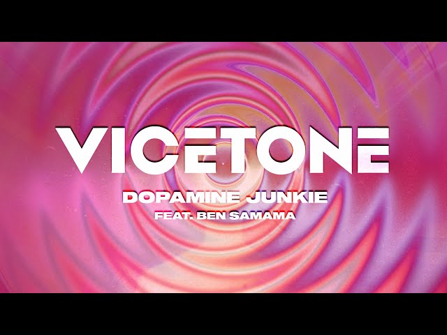 Vicetone - Dopamine Junkie