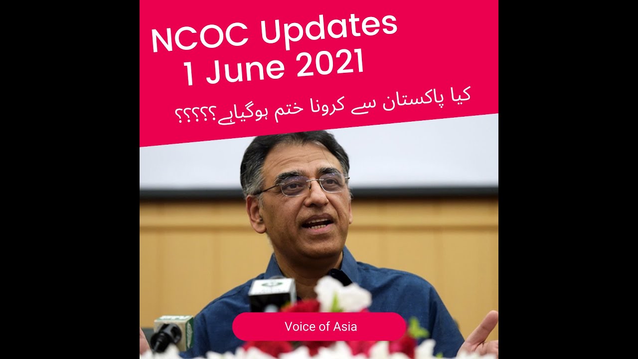 NCOC Updates 1 June 2021, Coronavirus updates, Voice of Asia