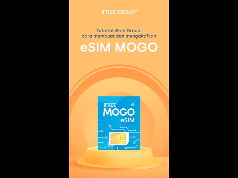 Tutorial membeli dan mengaktifkan eSIM MOGO iFree Group