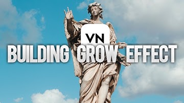 BUILDING grow EFFECT tutorial in Vn Video Editor