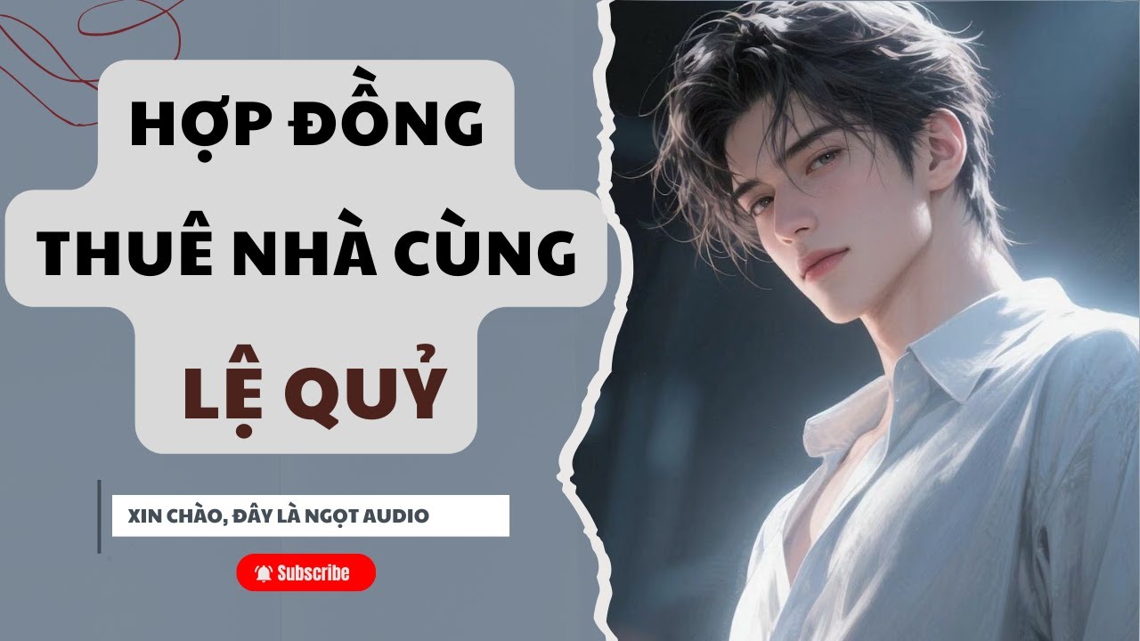 [AUDIO] HỢP ĐỒNG THUÊ NHÀ CÙNG LỆ QUỶ (FULL)|| Ngọt audio