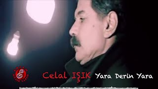 Celal Işık - Yara Yara Derin Yara