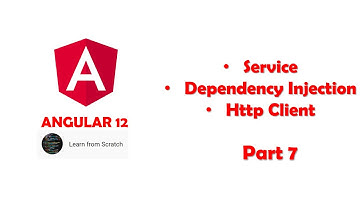 Part 7 - Angular Services, Dependency Injection, Http Client