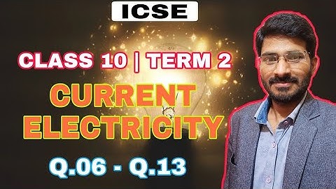 Ex - 8 (A) Current Electricity Numericals | Class 10 ICSE Board | Selina Concise Physics