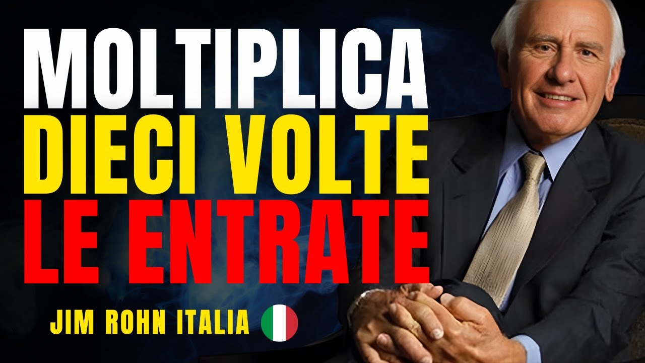 Jim Rohn Italiano | Mentalità per guadagnare ALMENO 10 volte di più