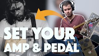 Set Your Amp & Pedals From Scratch For David Gilmour Tones w/Me! (The Right Way!)