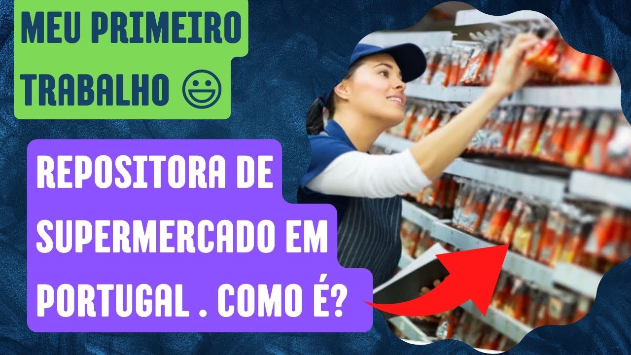 Primeiro trabalho em Portugal. Como é ser repositora de supermercado?