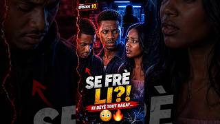 Se Frè Li Ki Fè Montaj la 😳🔥 | Episode 10 FINAL #viralvideo #viralvideo #garun