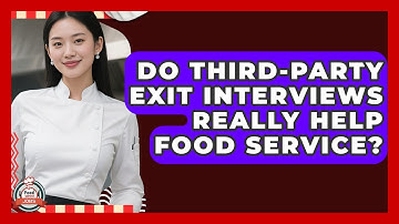 Do Third-party Exit Interviews Really Help Food Service? - Food Service Jobs