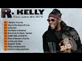 Classic R&B Soul Mix Playlist   R.Kelly  - R.Kelly Music Best of All Time