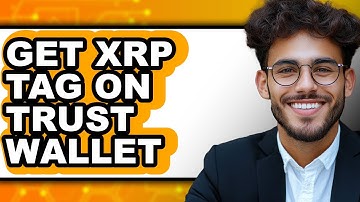 How To Get XRP Tag On Trust Wallet (Full Guide)