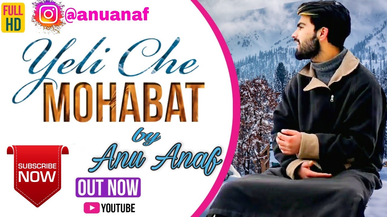 Yeli Che Mohabat  Anu Anaf  Shoaib Majeed  Manzoor Shah  Azad Kamran  New Kashmiri Song