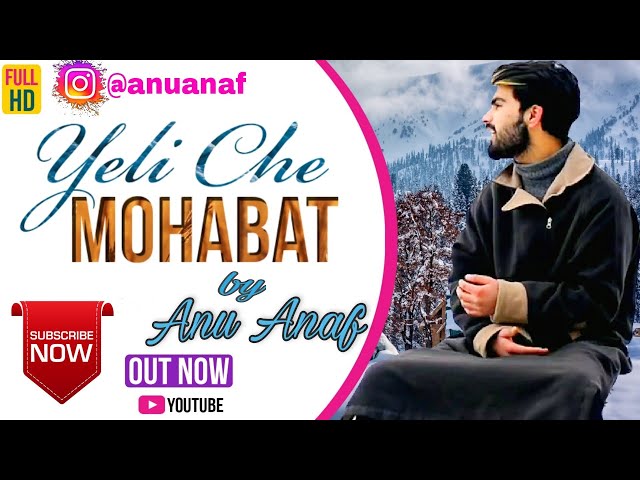 Yeli Che Mohabat | Anu Anaf | Shoaib Majeed | Manzoor Shah | Azad Kamran | New Kashmiri Song class=
