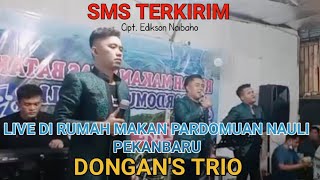 DONGAN'S TRIO - SMS TERKIRIM Cipt. Edikson Naibaho || LIVE LAGU BATAK DI PEKANBARU