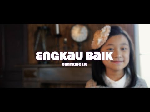 Engkau Baik ( Official MV ) - Chatrine Liu