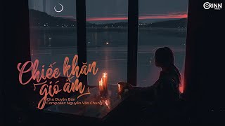 Chiếc Khăn Gió Ấm - Chu Duyên Bún「Lyrics Video」Orinn SC