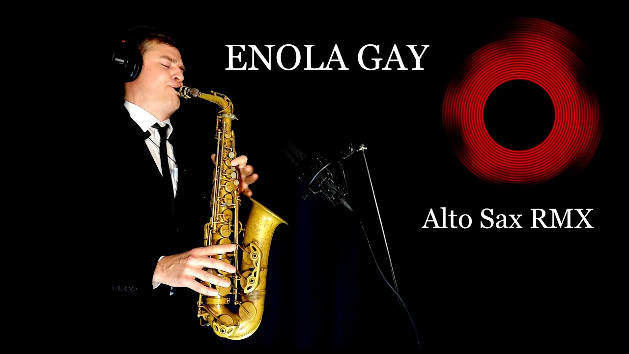 ENOLA GAY Orchestral Manoeuvres In The Dark Alto Sax RMX Free 