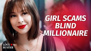 Girl Scams Blind Millionaire 
