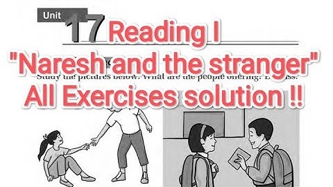 Class 8|English| Unit 17| Reading I|Naresh and the Stranger| Exercises solution|Grammar I|Writing I