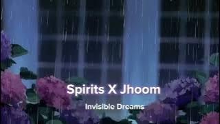 Spirits X Jhoom | Jaz scape mashup | (slowed reverb) - Invisible Dreams