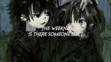 the weeknd-is there someone else? (sped up+reverb)