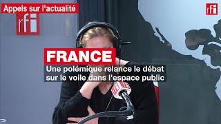 Retour sur les nombreuses polémiques sur le voile dans l'espace public en France