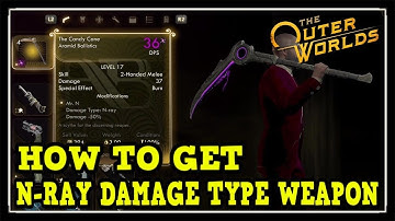 The Outer Worlds How to Get N-Ray Damage Type Weapon Called The Candy Cane Location