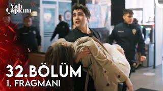 Yalı Çapkını 32 Bölüm 1 Fragmanı Seyrana Bir Şey Olursa Yaşayamam