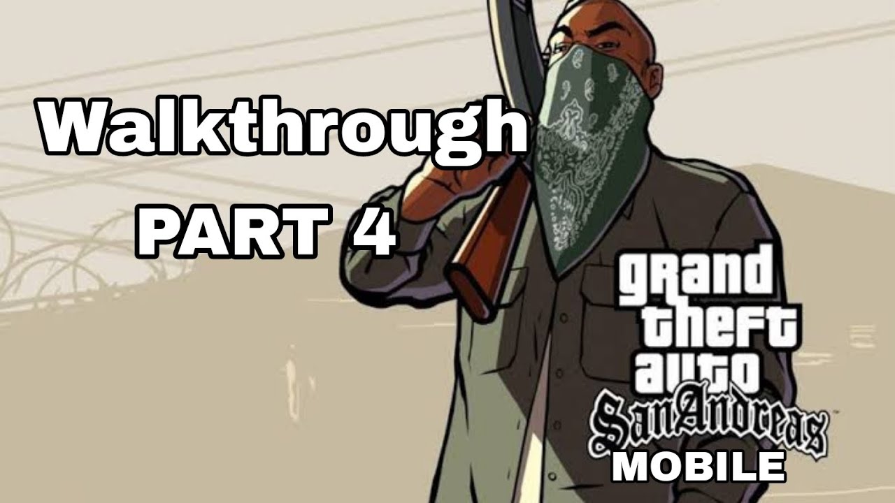 GRAND THEFT AUTO San Andreas Mobile Walkthrough Part 4 - YouTube